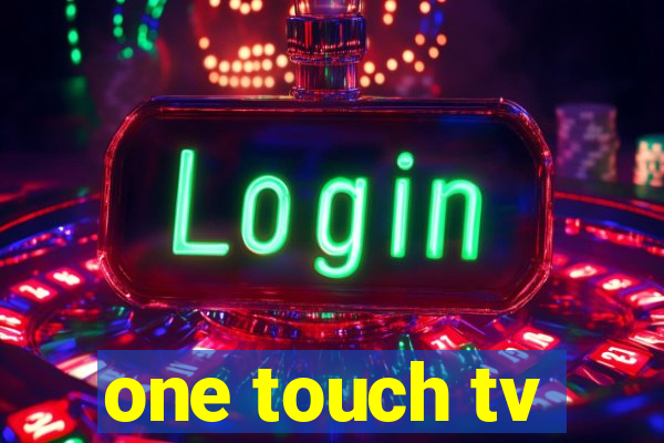 one touch tv